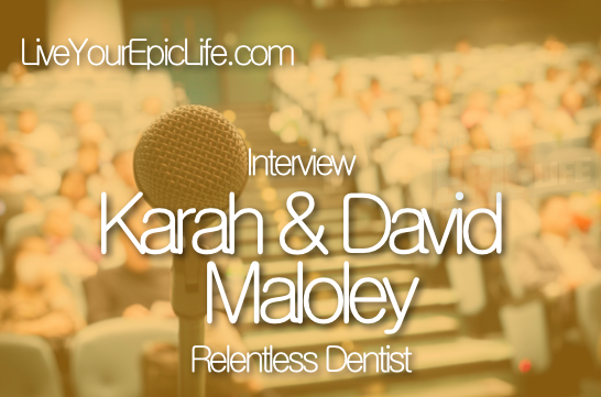  "Live Your Epic Life" - Peerless Dentist - Relentless Dentist Podcast