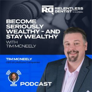 Become Seriously Wealthy (and Stay Wealthy) with Tim McNeely